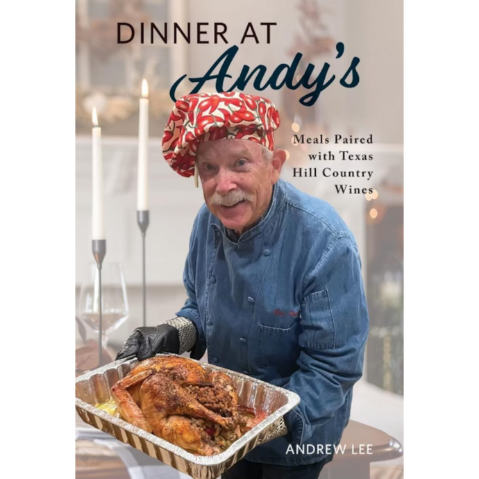 Dinner at Andy's: Meals Paired with Texas Hill Country Wines